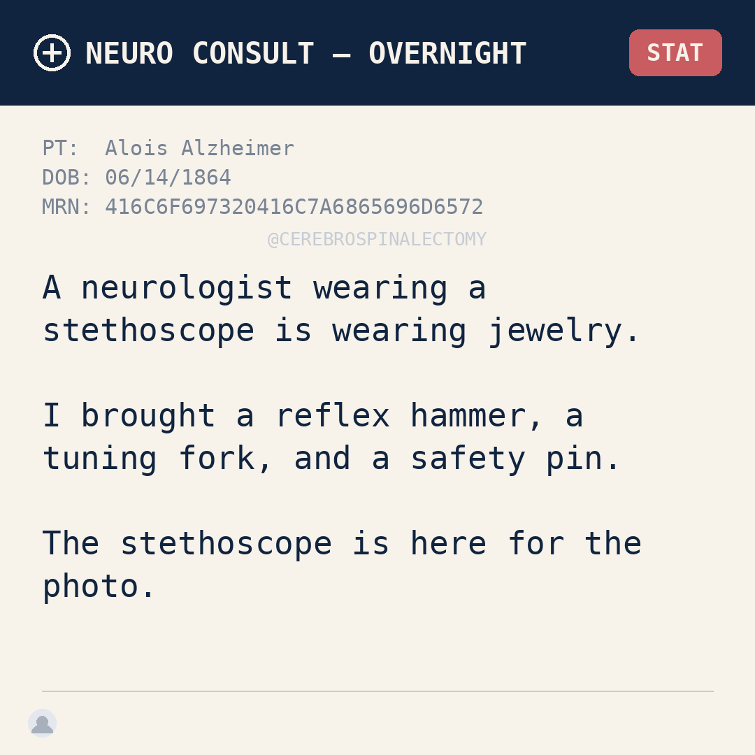 A neurologist wearing a stethoscope is wearing jewelry. I brought a reflex hammer, a tuning fork, and a safety pin. The stethoscope is here for the photo.