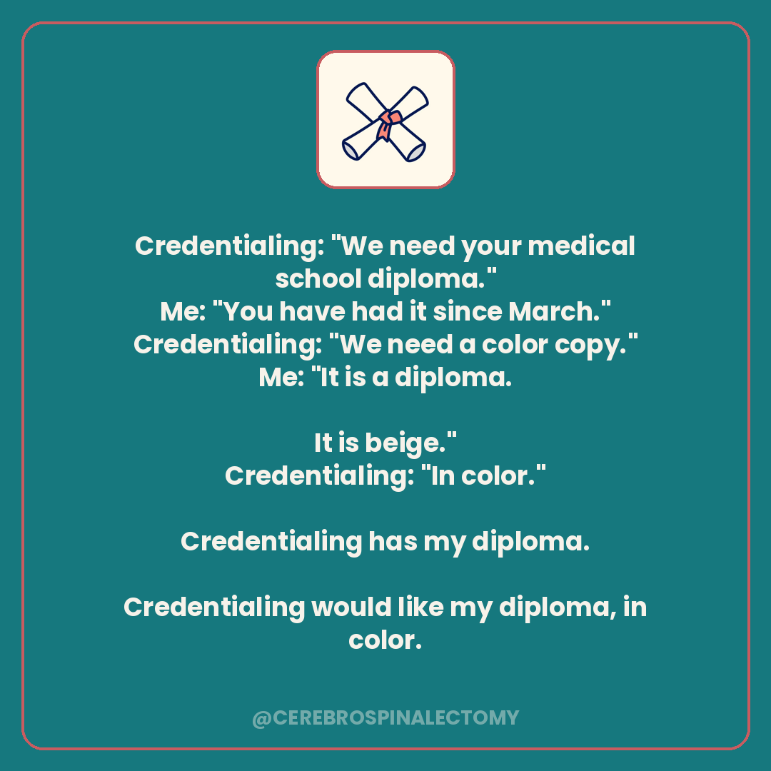 Credentialing: "We need your medical school diploma.