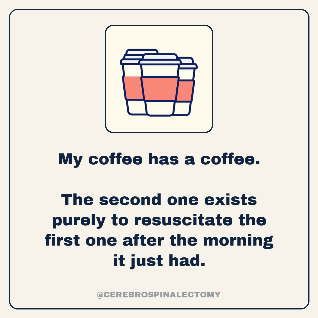 My coffee has a coffee. The second one exists purely to resuscitate the first one after the morning it just had.